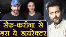 Kareena Kapoor - Saif Ali Khan UPSET with Kedarnath Director Abhishek Kapoor! | FilmiBeat