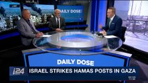 DAILY DOSE | Israel strikes Hamas posts in Gaza | Monday, February 19th 2018