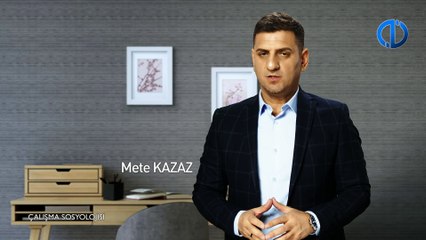 ÇALIŞMA SOSYOLOJİSİ - Ünite 8 Konu Anlatımı 1