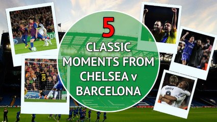 Five classic moments from Chelsea v Barcelona