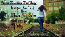 Baaton Ko Teri || Heart Touching Sad Song || Love Touching Song || Love Mix Hindi Song