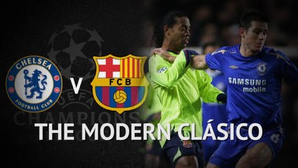 Chelsea v Barcelona - The modern classic