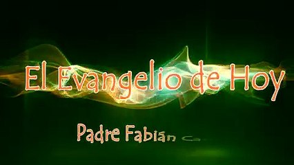 EVANGELIO DEL DÍA DE HOY 19/02/2018 - PADRE FABIÁN CASTRO
