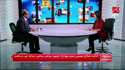 نائب: مصر بها 15 مليون من العمالة غير المنتظمة منهم مليونا فقط مسجلون بالتأمينات