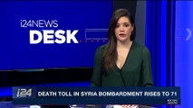 i24NEWS DESK | Death toll in Syria bombardment rises to 71 | Monday, February 19th 2018