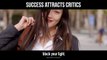 Success Attracts Critics - Don't Listen To The Haters!