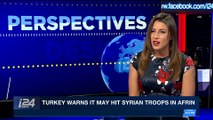 PERSPECTIVES | State media: pro-Assad militia to enter Afrin | Monday, February 19th 2018