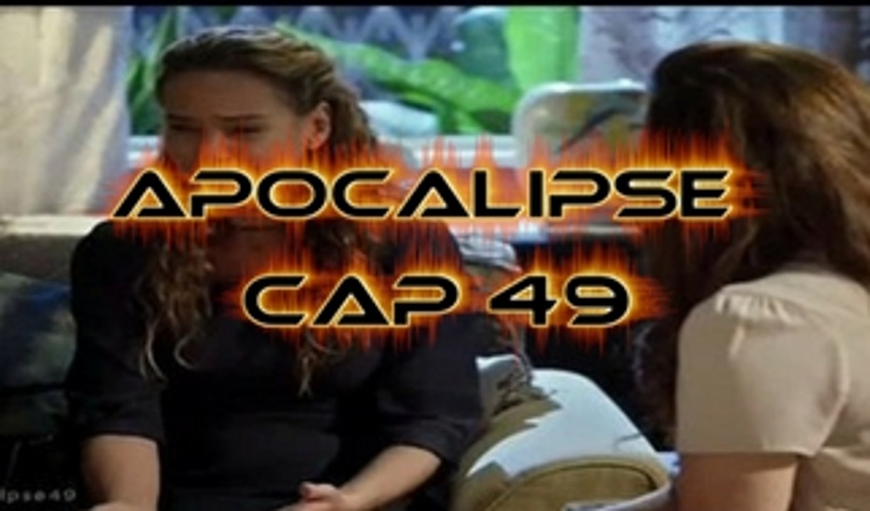 Apocalipse Capitulo 49 Completo