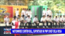 Nationwide curfew bill, suportado ni PNP Chief Dela Rosa