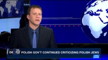 i24NEWS DESK | Polish gov't continues criticizing Polish Jews | Tuesday, February 20th 2018