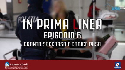 In Prima Linea Episodio 6, Pronto soccorso e codice rosa