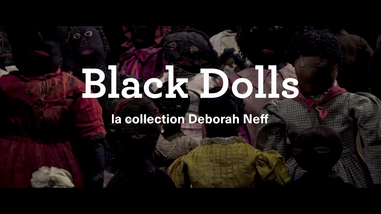 Bande-annonce / exposition "Black Dolls, la collection Deborah Neff"