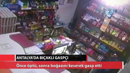Önce öptü, sonra boğazını keserek gasp etti