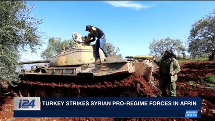 i24NEWS DESK | Turkey strikes Syrian pro-regime forces in Afrin | Tuesday, February 20th 2018