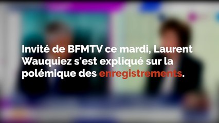 Enregistrements: Laurent Wauquiez assume (presque) tout