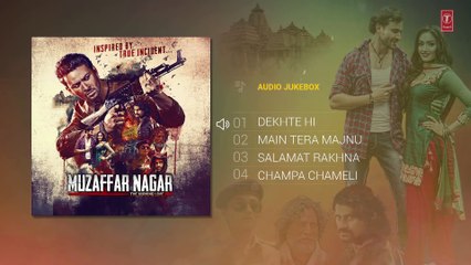 Muzaffar Nagar- The Burning Love Full Album | Audio Jukebox