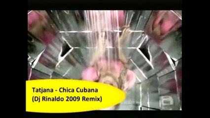 Tatjana Simic - Chica Cubana (The DJ Rinaldo 2009 Remix Edit.)