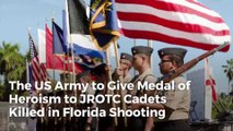 The US Army to Give Medal of Heroism to JROTC Cadets Killed in Florida Shooting