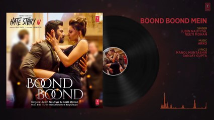 Boond Boond Audio| Hate Story IV | Urvashi Rautela | Vivan B | Arko | Jubin N | Neeti Mohan Manoj M