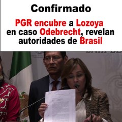 PGR encubre a LOSOYA en caso ODEBRECHT revelan autoridades de BRASIL