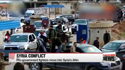 Pro-government fighters move into Syria's Afrin