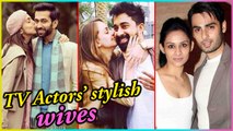 TV Stars & Their NON ACTRESS STYLISH Wives | Nakuul Mehta, Barun Sobti, Varun Kapoor
