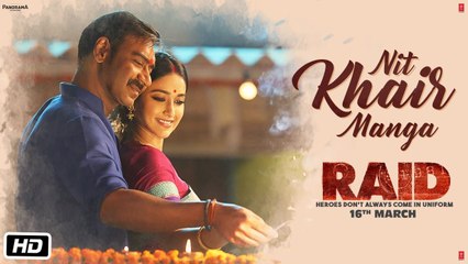 Nit Khair Manga Video | RAID | Ajay Devgn | Ileana D'Cruz | Tanishk B Rahat Fate