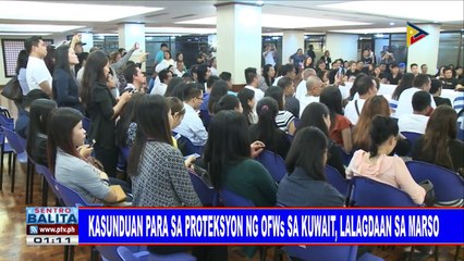 Kasunduan para sa proteksyon ng OFWs sa Kuwait, lalagdaan sa Marso