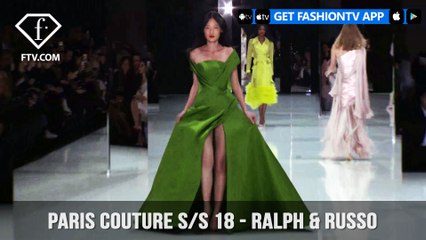Paris Couture Fashion Week Spring/Summer 2018 - First Look - Ralph & Russo  | FashionTV | FTV