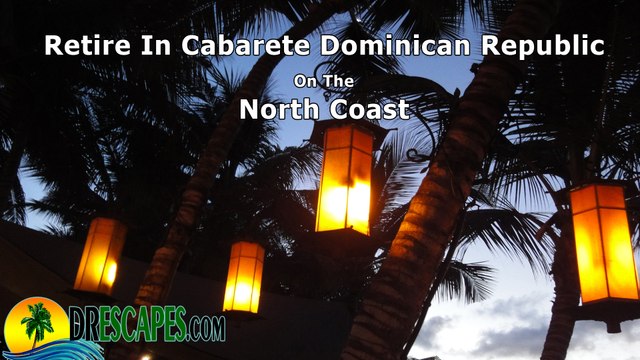 Retire In Cabarete Dominican Republic - Retire In Caribbean - Caribbean Vacation Home