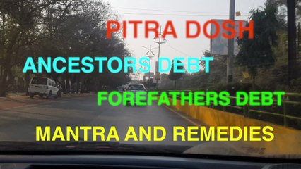 PITRA DOSH ANCESTORS FOREFATHERS DEBT MANTRA AND REMEDIES - AVI ROKKS THE ASTROLOGER