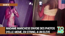 PROF,ADO&SEXE: Madame Marchese envoie des photos d’elle-même en string, à un élève!