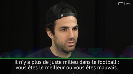 Chelsea - Fabregas : "Il n'y a plus de juste milieu dans le football"