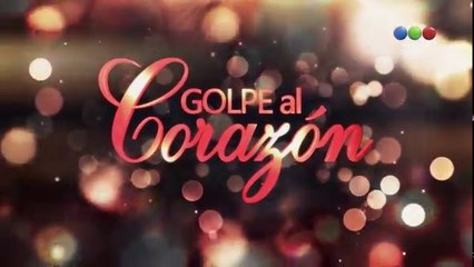 Golpe al Corazón Capítulo 98 - Miercoles 21/02/2018