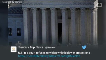 U.S. Top Court Refuses to Widen Whistleblower Protections