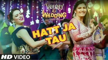 Hatt Ja Tau Video | Veerey Ki Wedding | Sunidhi Chauhan | Sapna Chaudhary
