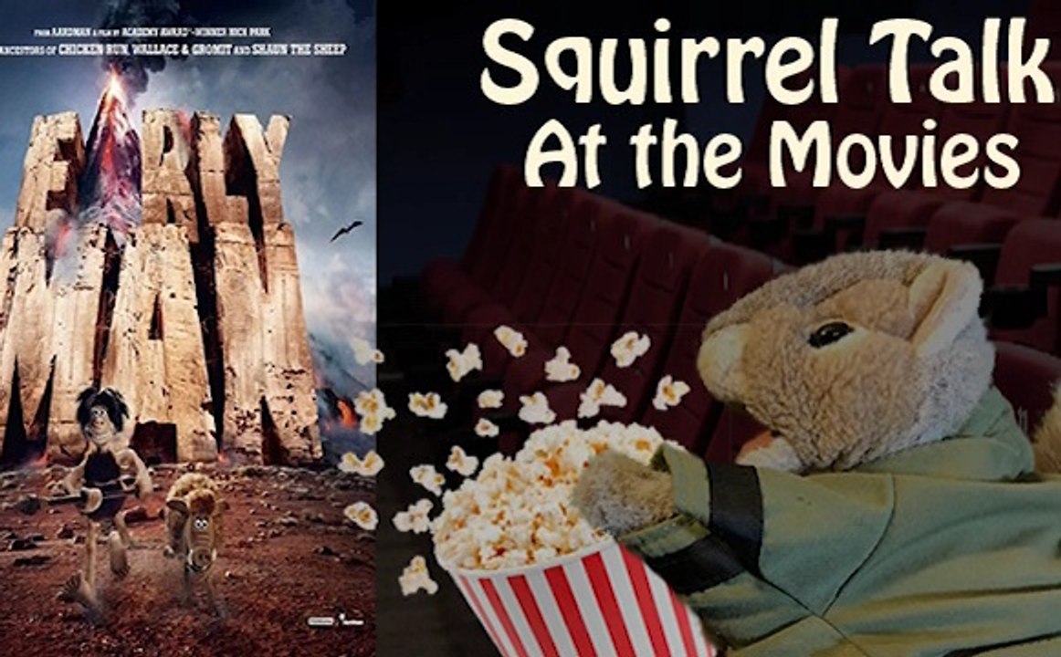Squirrel Talk at the Movies - Early Man