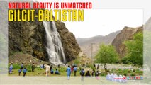 Gilgit-Baltistan Natural Beauty Is Unmatched
