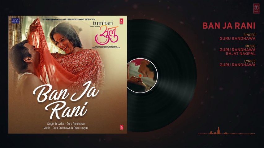Tumhari Sulu: "Ban Ja Rani" Full Audio Song | Vidya Balan | Guru Randhawa