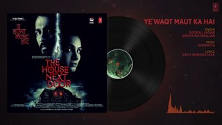 YE WAQT MAUT KA HAI (Full Audio Song) | Sooraj Jagan, Shilpa Natarajan | The House Next Door