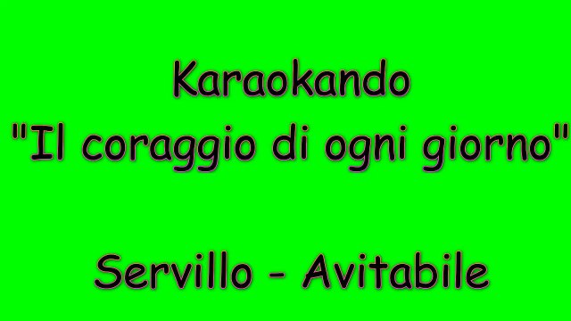 Karaoke Italiano - il coraggio di ogni giorno - Enzo Avitabile - Peppe Servillo ( Testo )