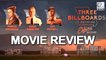 Three Billboard Outside Ebbing, Missouri Movie Review