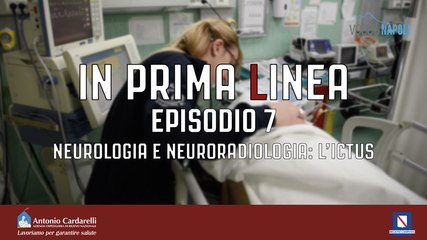 In Prima Linea Episodio 7 - Neurologia e neuroradiologia: l'ictus
