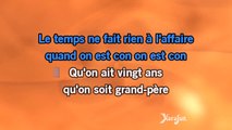 Karaoké Le temps ne fait rien à l'affaire (Quand on est con & on est con) - Georges Brassens *