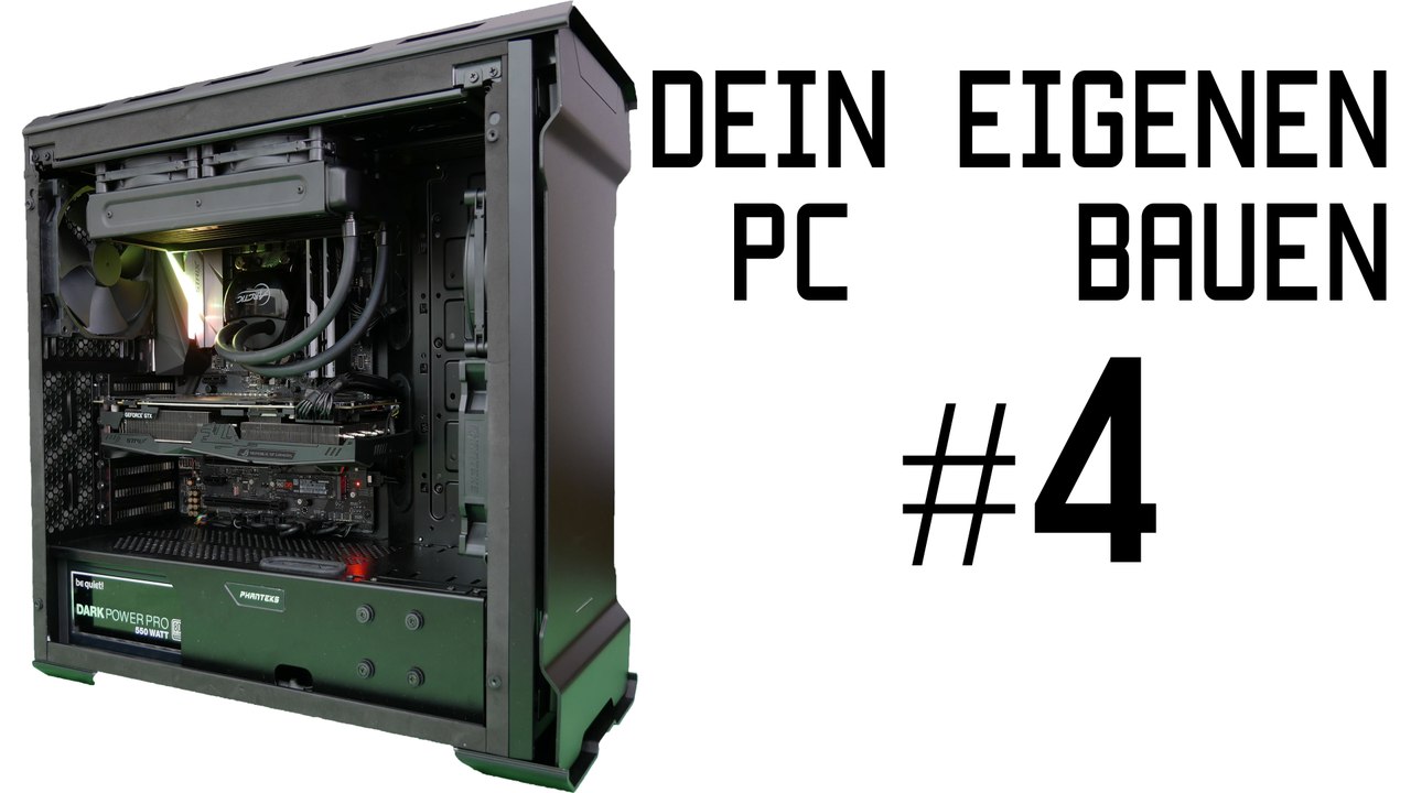 [TUT] #4 Dein eigenen PC bauen [4K | DE]