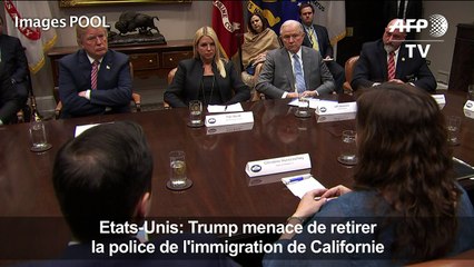 Trump menace de retirer la police de l'immigration de Californie