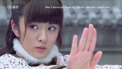 [Vietsub] Thần Y Hỷ Lai Lạc Truyền Kỳ Tập 05