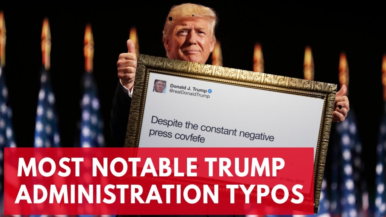 From 'Covfefe' to 'Uniom', the most notorious spelling mistakes made by the Trump administration