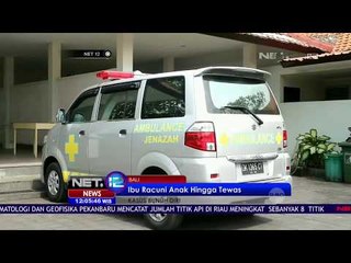 Seorang Ibu Tega Meracuni Ketiga Anak Kandungnya - NET12