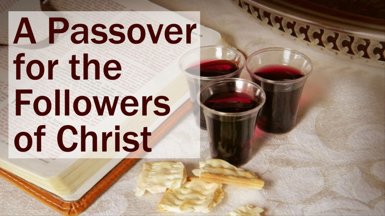 A Passover For The Followers Of Christ